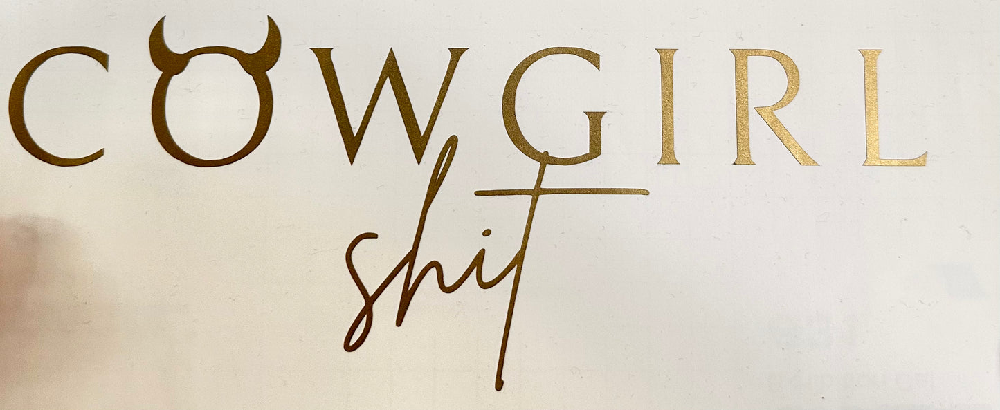 "Cow Girl Shit" Car/Mirror Decal
