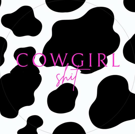 "Cow Girl Shit" Sticker